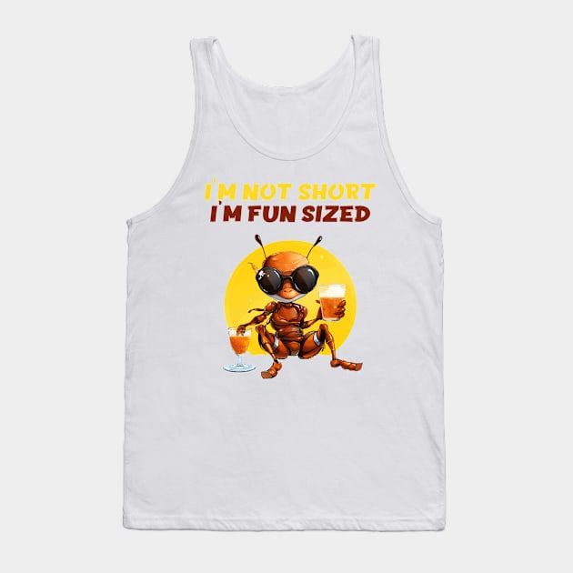 I'm not short I'm fun sized Tank Top by ArtfulDesign